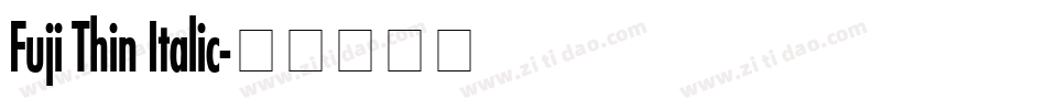 Fuji Thin Italic字体转换